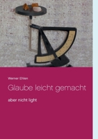 Glaube leicht gemacht: aber nicht light 3751999485 Book Cover