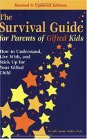 The Survival Guide for Parents of Gifted Kids: How to Understand, Live With, and Stick Up for Your Gifted Child 1575421119 Book Cover