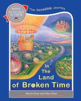 In The Land of Broken Time: The Incredible Journey 1520569297 Book Cover