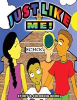 Just Like Me: Just Like Me is a short story about overcoming differences and coloring book. 1537319787 Book Cover