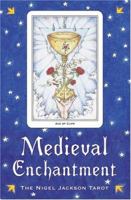 Medieval Enchantment: The Nigel Jackson Tarot 0738705810 Book Cover