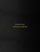 Cricket Card Collection Logbook: Sport trading card collector journal Cricket inventory tracking, record keeping log book to sort collectable sporting cards Professional black cover 1673800335 Book Cover