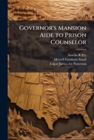 Governor's mansion aide to prison counselor: oral history transcript / and related material, 1970-197 1171750773 Book Cover