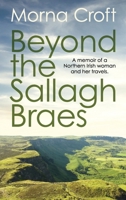 Beyond the Sallagh Braes: A memoir of a Northern Irish woman and her travels. 0648949729 Book Cover