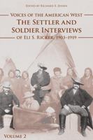 Voices of the American West, Volume 2: The Settler and Soldier Interviews of Eli S. Ricker, 1903-1919 (Voices of the American West) 0803239971 Book Cover