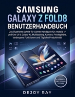 SAMSUNG GALAXY Z FOLD8 BENUTZERHANDBUCH: Das illustrierte Schritt-für-Schritt-Handbuch für Android 17 und One UI 9, Galaxy AI, Multitasking, Kamera, ... und tägliche Produktivität (German Edition) B0HG1D7KR1 Book Cover