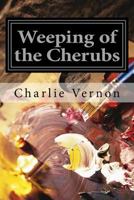 Weeping of the Cherubs 1530992168 Book Cover