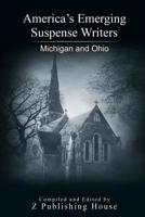 America's Emerging Suspense Writers: Michigan and Ohio 1099281121 Book Cover