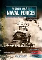 World War II Naval Forces: An Interactive History Adventure 1620657201 Book Cover