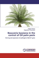 Beauveria bassiana in the control of Oil palm pests 620030355X Book Cover
