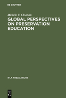 Global Perspectives on Preservation Education (Ifla : Vol. 69) 359821796X Book Cover