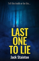 Last One To Lie 1916497888 Book Cover