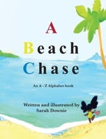 A Beach Chase: An A - Z Alphabet book 1950323250 Book Cover