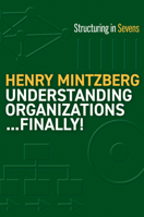 Understanding Organizations...Finally!: Structure in Sevens 1523000058 Book Cover