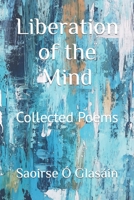 Liberation of the Mind: Collected Poems B09YVCBCK5 Book Cover