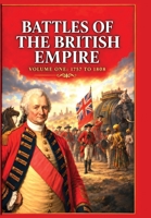 The Battles of the British Empire: A concise history of some of the major battles fought by the British Empire 191192723X Book Cover