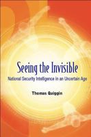 Seeing the Invisible: National Security Intelligence in an Uncertain Age 9812704825 Book Cover