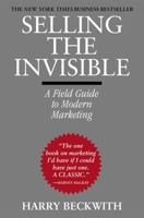 Selling the Invisible: A Field Guide to Modern Marketing 0446520942 Book Cover