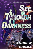 See Through Darkness B08ZBJFW2N Book Cover