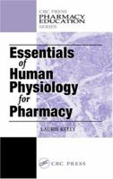 Essentials of Human Physiology for Pharmacy, Second Edition (Pharmacy Education Series) B0075L3T82 Book Cover