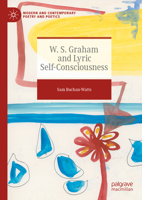 W. S. Graham and Lyric Self-Consciousness (Modern and Contemporary Poetry and Poetics) 3031731972 Book Cover