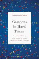 Cartoons in Hard Times: The Animated Shorts of Disney and Warner Brothers in Depression and War 1932-1945 1501351966 Book Cover