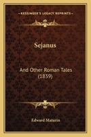 Sejanus, and Other Roman Tales 1166172449 Book Cover
