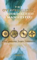 The Overprivileged, Underqualified Manifesto: When Leadership Forgets Competence and the Emotional Cost We All Hide B0GSWCQS7S Book Cover