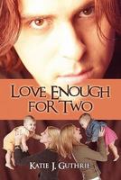 Love Enough for Two 1608139808 Book Cover