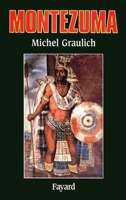 Montezuma, ou, L'apogee et la chute de l'empire azteque 2213593035 Book Cover