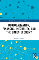 Deglobalization, Financial Inequality, and the Green Economy 1032469064 Book Cover