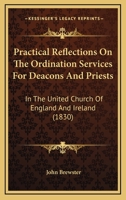 Practical Reflections on the Ordination Services for Deacons and Priests 0559261268 Book Cover