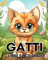 Libro da Colorare sui Gatti per Bambini Dagli 8 ai 12 anni: Gatti e Gattini Carini e Adorabili dei Cartoni Animati B0CQQNBVW9 Book Cover