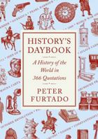 History's Daybook - A History of the World in 366 Quotations 184887670X Book Cover