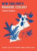 New England's Roadside Ecology: Explore 30 of the Region's Unique Natural Areas 164326009X Book Cover