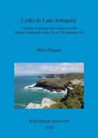 Links to Late Antiquity: Ceramic exchange and contacts on the Atlantic Seaboard in the 5th to 7th centuries AD (639) 1407316397 Book Cover