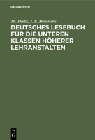 Deutsches Lesebuch Für Die Unteren Klassen Höherer Lehranstalten 3112404734 Book Cover