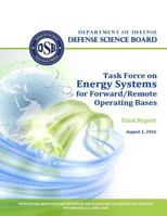 Defense Science Board Task Force on Energy Systems for Forward/Remote Operating Bases 1542549434 Book Cover