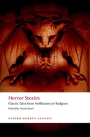 Horror Stories: Classic Tales from Hoffmann to Hodgson 0199685444 Book Cover