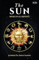 The Sun: Source of All Existence B0H2CX6JN6 Book Cover
