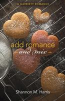 Add Romance and Mix : A Garriety Romance 1948232065 Book Cover