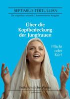 Über die Kopfbedeckung der Jungfrauen: De virginibus velandis 3695105704 Book Cover