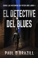 El Detective del Blues (Serie las Historias de Peter Ord) 4824181798 Book Cover
