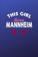 This girl loves Mannheim: 6x9 | 120 pages | dot grid | notebook | hometown | favorite city | Germany# 1690963328 Book Cover