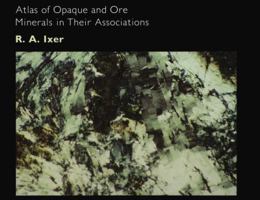 Atlas of Opaque and Ore Minerals in Their Associations 0442302916 Book Cover