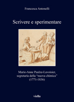 Scrivere E Sperimentare: Marie-Anne Paulze-Lavoisier, Segretaria Della 'Nuova Chimica'. (1771-1836) B0BT6T1HHQ Book Cover