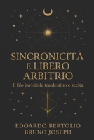 Destino, Sincronicità e Libero Arbitrio (Italian Edition) B0FQN443CR Book Cover