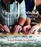 Monday Morning Cooking Club 073229780X Book Cover