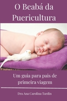 O BEABÁ DA PUERICULTURA (Portuguese Edition) B0GZDBF12S Book Cover