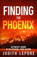 Finding the Phoenix 173827781X Book Cover